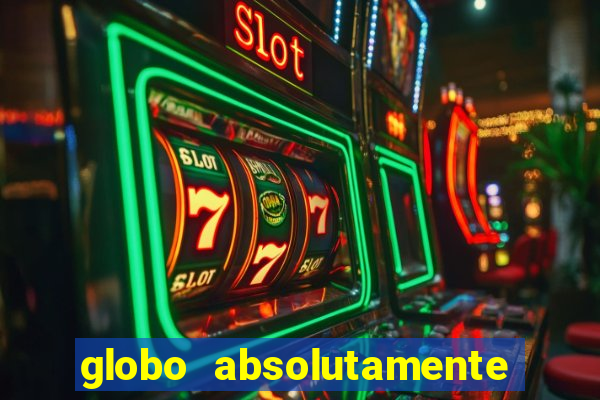 globo absolutamente sobretudo 2018